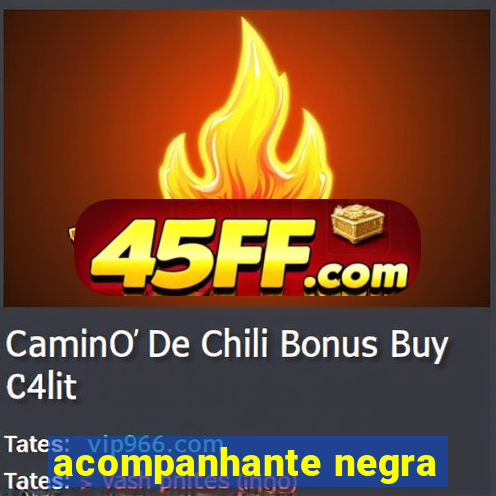acompanhante negra